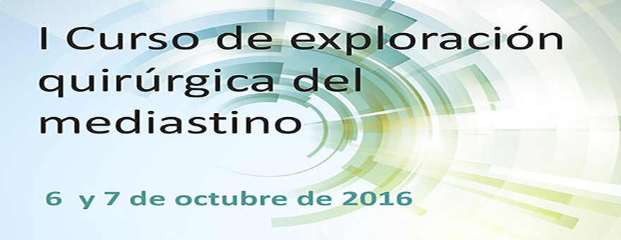 I Curso de Exploración Quirúrgica del Mediastino